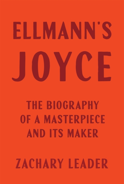 Image for Ellmann's Joyce : The Biography of a Masterpiece and Its Maker