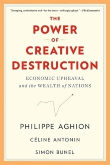 Image for The Power of Creative Destruction : Economic Upheaval and the Wealth of Nations