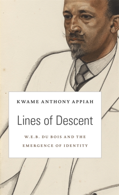 Image for Lines of Descent : W. E. B. Du Bois and the Emergence of Identity