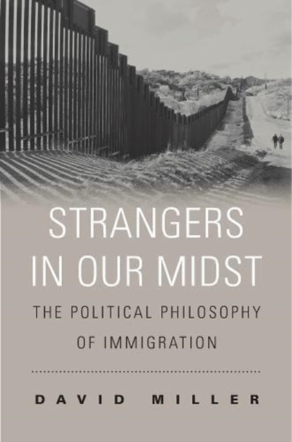 Image for Strangers in Our Midst : The Political Philosophy of Immigration