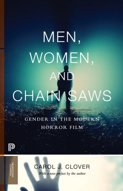 Cover for: Men, Women, and Chain Saws : Gender in the Modern Horror Film - Updated Edition
