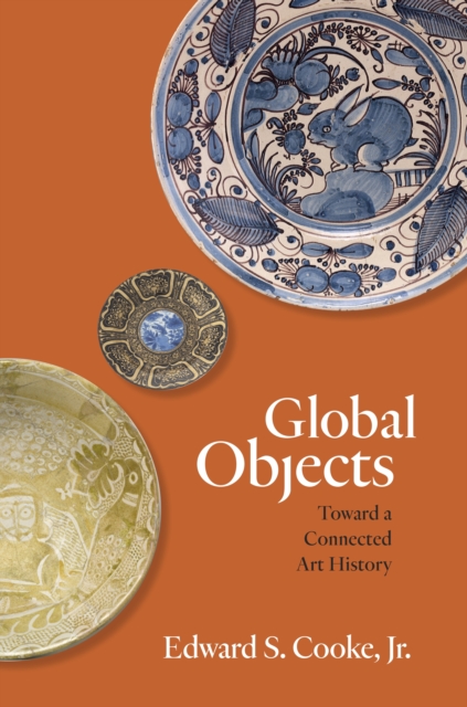 Image for Global Objects : Toward a Connected Art History
