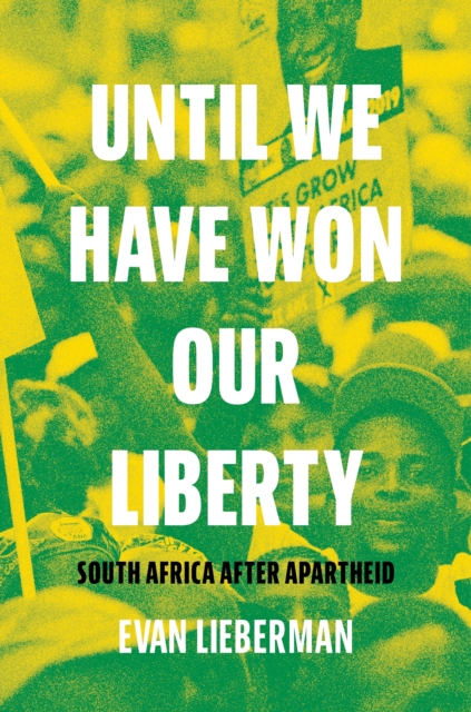 Image for Until We Have Won Our Liberty : South Africa after Apartheid