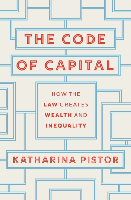 Image for The Code of Capital : How the Law Creates Wealth and Inequality