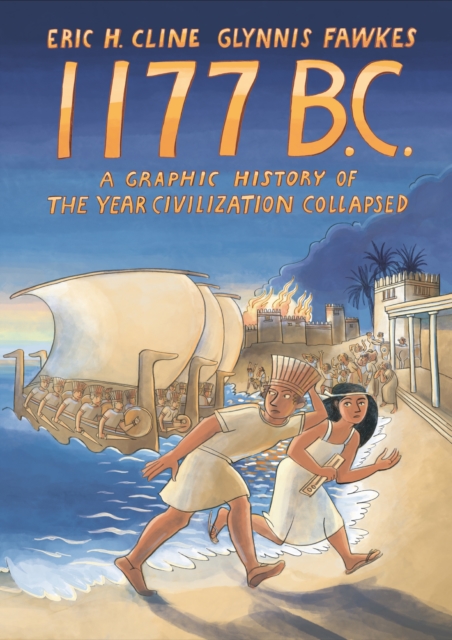 Image for 1177 B.C. : A Graphic History of the Year Civilization Collapsed