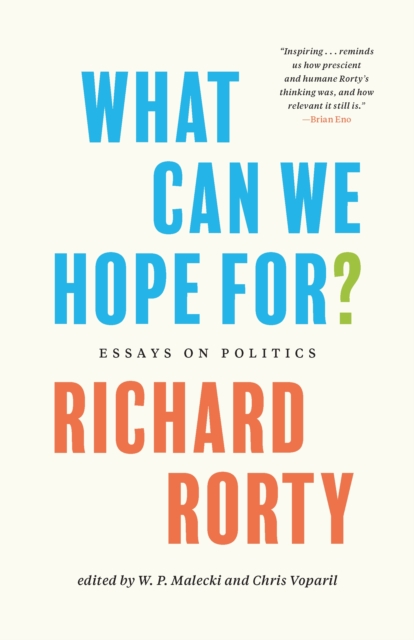 Cover for: What Can We Hope For? : Essays on Politics