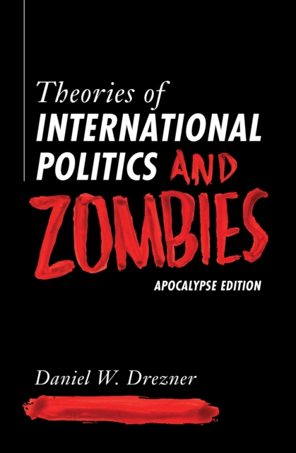 Image for Theories of International Politics and Zombies : Apocalypse Edition