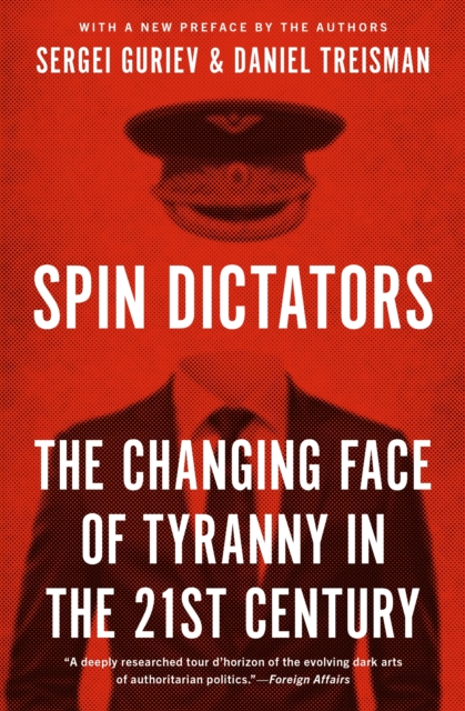 Image for Spin Dictators : The Changing Face of Tyranny in the 21st Century