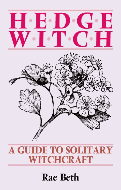 Image for Hedge Witch : A Guide to Solitary Witchcraft
