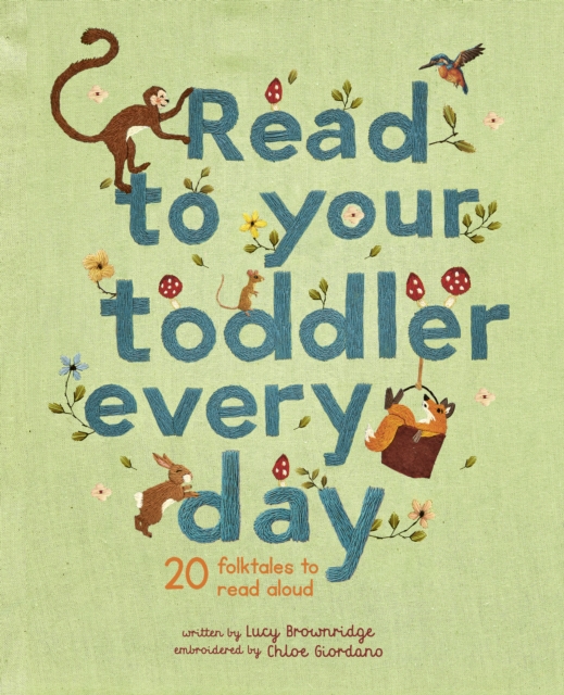 Cover for: Read To Your Toddler Every Day : 20 folktales to read aloud