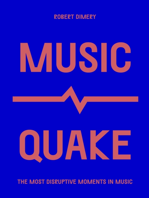 Cover for: MusicQuake : The Most Disruptive Moments in Music