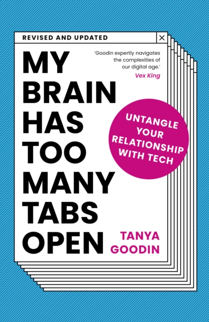 Image for My Brain Has Too Many Tabs Open : Untangle Your Relationship with Tech