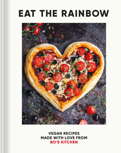 Image for Eat the Rainbow : Vegan Recipes Made with Love from Bo's Kitchen