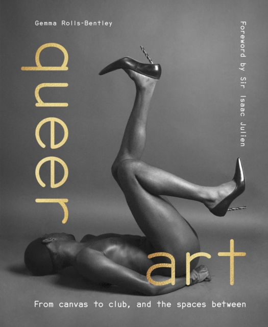 Cover for: Queer Art : From canvas to club, and the spaces between
