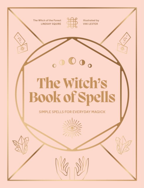 Cover for: The Witch's Book of Spells : Simple spells for everyday magick