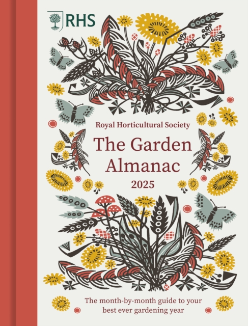 Cover for: RHS The Garden Almanac 2025 : The month-by-month guide to your best ever gardening year