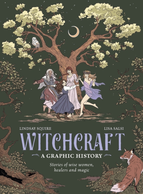 Cover for: Witchcraft: A Graphic History : Stories of wise women, healers and magic