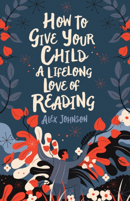 Image for How to Give Your Child a Lifelong Love of Reading