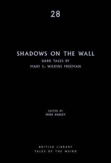 Cover for: Shadows on the Wall : Dark Tales by Mary E. Wilkins Freeman : 28