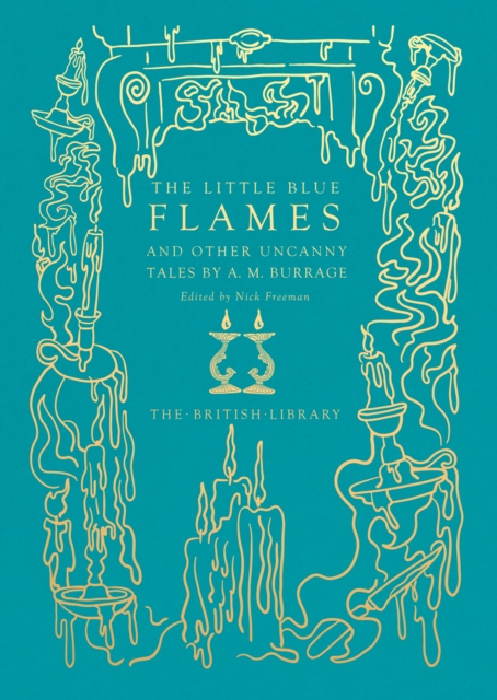 Image for The Little Blue Flames and Other Uncanny Tales by A. M. Burrage