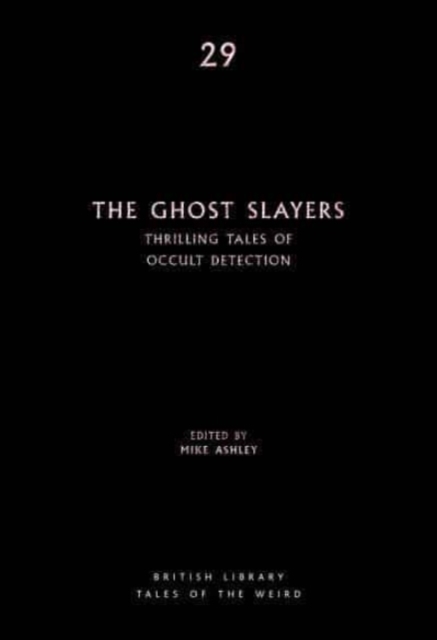 Cover for: The Ghost Slayers : Thrilling Tales of Occult Detection