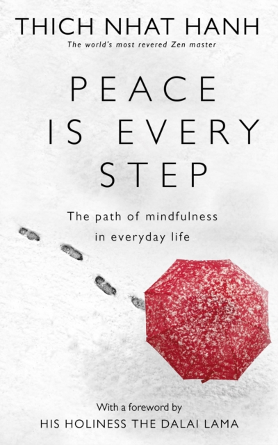 Image for Peace Is Every Step : The Path of Mindfulness in Everyday Life