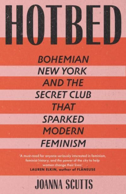 Image for Hotbed: Bohemian New York and the Secret Club that Sparked Modern Feminism