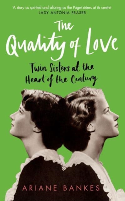 Image for The Quality of Love : Twin Sisters at the Heart of the Century