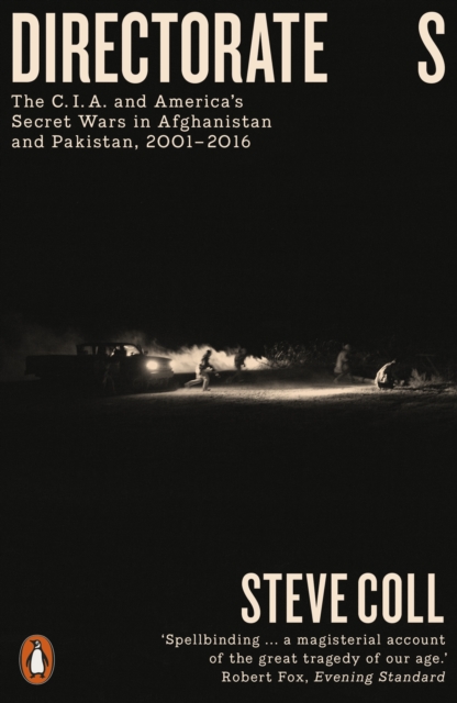 Image for Directorate S : The C.I.A. and America's Secret Wars in Afghanistan and Pakistan, 2001-2016