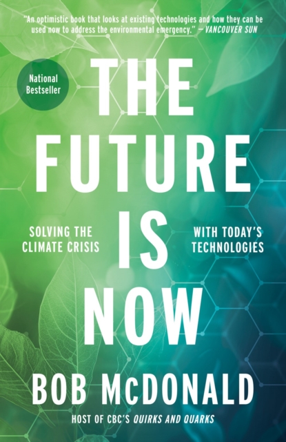 Cover for: The Future Is Now : Solving the Climate Crisis with Today's Technologies