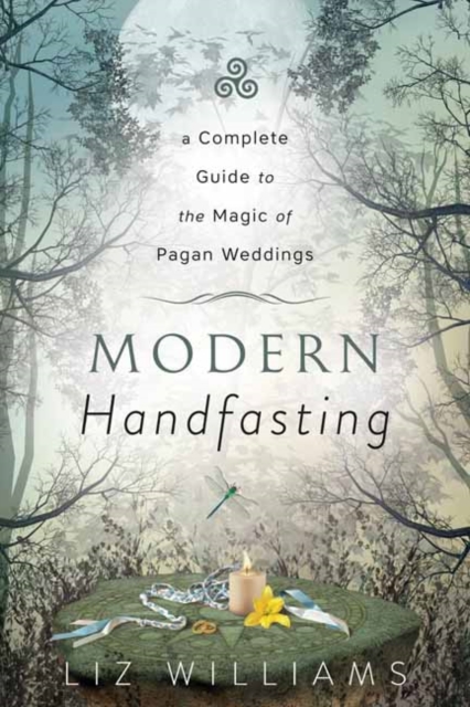 Image for Modern Handfasting : A Complete Guide to the Magic of Pagan Weddings