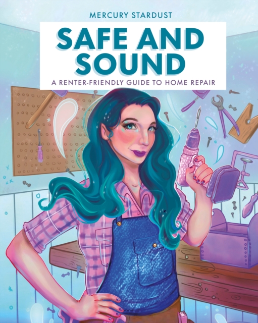 Image for Safe & Sound : A Renter-Friendly Guide to Home Repair