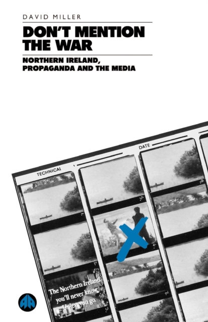 Image for Don't Mention the War : Northern Ireland, Propaganda and the Media