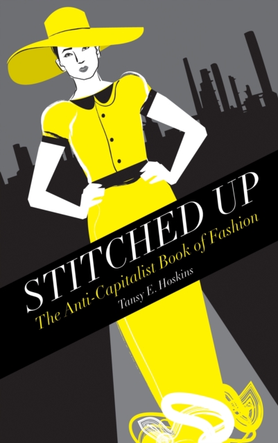 Image for Stitched Up : The Anti-Capitalist Book of Fashion