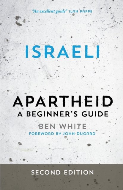 Cover for: Israeli Apartheid : A Beginner's Guide