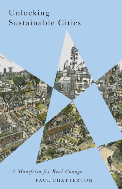Image for Unlocking Sustainable Cities : A Manifesto for Real Change