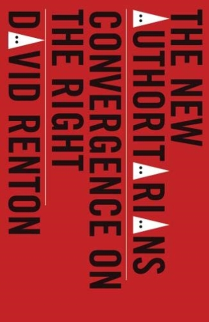 Cover for: The New Authoritarians : Convergence on the Right