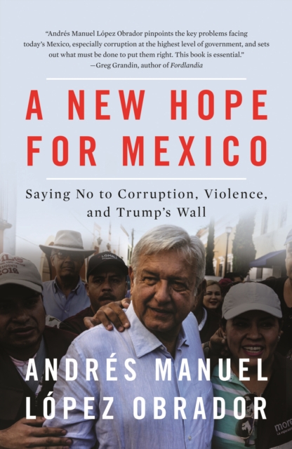 Image for A New Hope for Mexico : Saying No to Corruption, Violence, and Trump's Wall