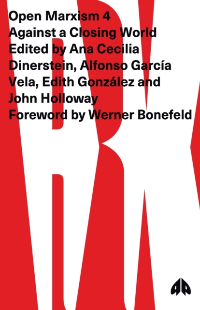Cover for: Open Marxism 4 : Against a Closing World