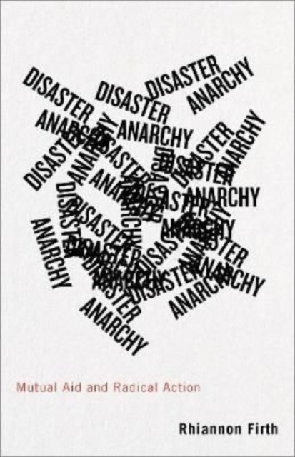 Image for Disaster Anarchy : Mutual Aid and Radical Action