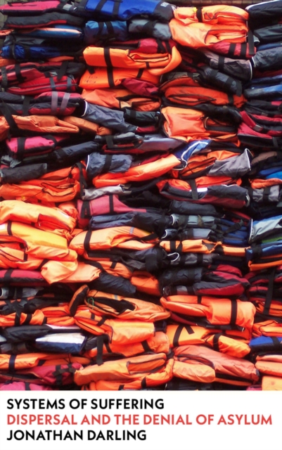 Image for Systems of Suffering : Dispersal and the Denial of Asylum