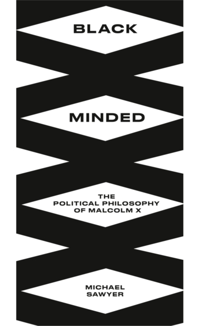 Cover for: Black Minded : The Political Philosophy of Malcolm X