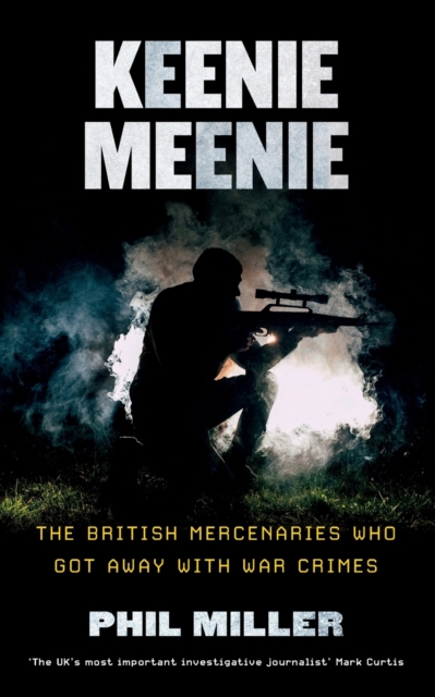 Image for Keenie Meenie : The British Mercenaries Who Got Away with War Crimes