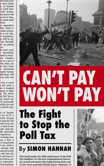 Image for Can't Pay, Won't Pay : The Fight to Stop the Poll Tax