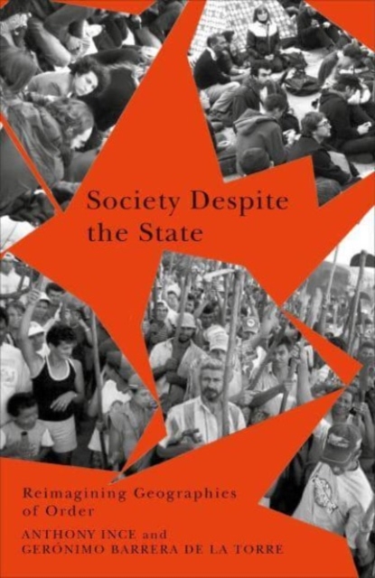 Image for Society Despite the State : Reimagining Geographies of Order