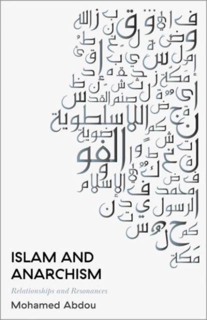 Image for Islam and Anarchism : Relationships and Resonances