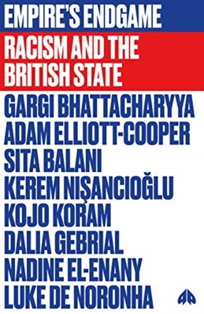 Cover for: Empire's Endgame : Racism and the British State