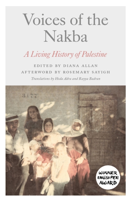 Cover for: Voices of the Nakba : A Living History of Palestine