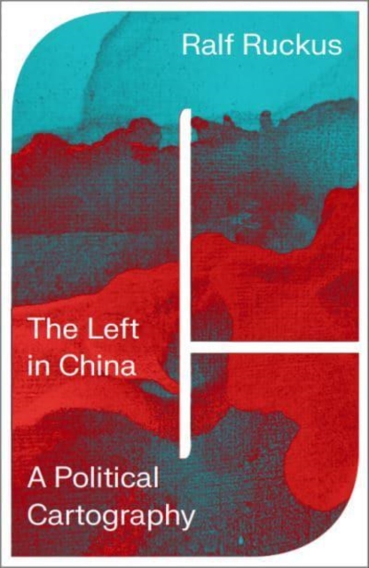 Image for The Left in China : A Political Cartography