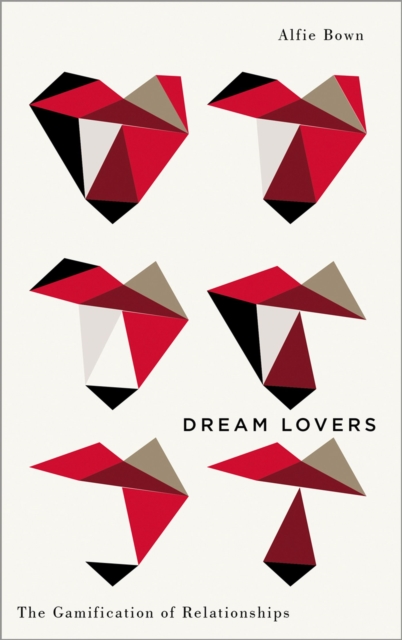Cover for: Dream Lovers : The Gamification of Relationships